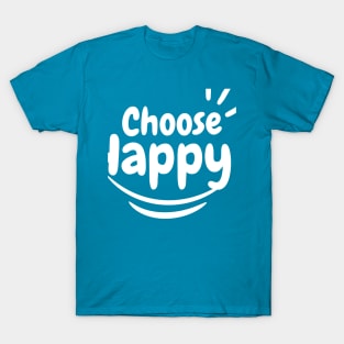 Choose happy, positive vibes, motivational design T-Shirt